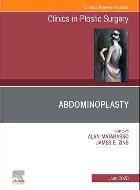 【预订】Abdominoplasty, an Issue of Clinics in Plastic Surgery, Volume 47-3
