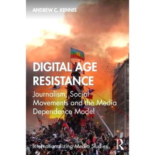 Journalism and Digital Resistance 数字时代 社会运 预订 Model Social Age Media the Movements 抵抗：新闻学 Dependence