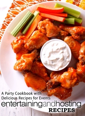 预订 Entertaining and Hosting Recipes: A Party Cookbook with Delicious Recipes for Events: 9781984055699