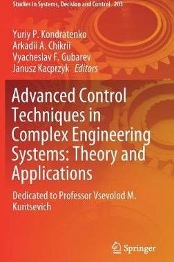 【预订】Advanced Control Techniques in Complex Engineering Systems: Theory and Applications:Dedicated to Professor...