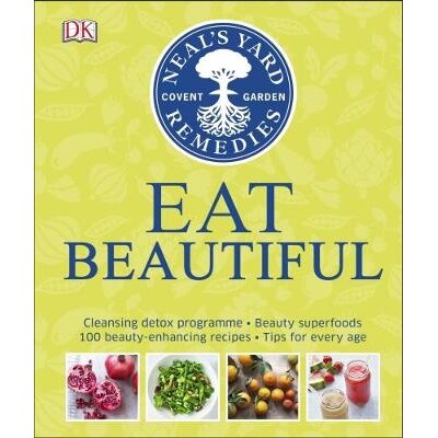 预订 Neal’s Yard Remedies Eat Beautiful: Cleansing detox programme * Beauty superfoods* 100 Beauty-enhancing recipes* T