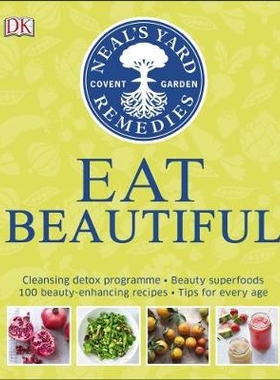 预订 Neal’s Yard Remedies Eat Beautiful: Cleansing detox programme * Beauty superfoods* 100 Beauty-enhancing recipes* T