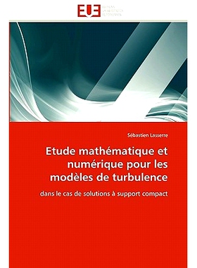 预订 Etude Mathematique Et Numerique Pour Les Modeles de Turbulence: 9786131554223