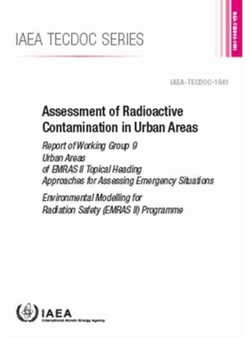 预订 Assessment of Radioactive Contamination in Urban Areas 城市地区放射性污染评估：EMRAS II第9工作组城市地区评估紧急情