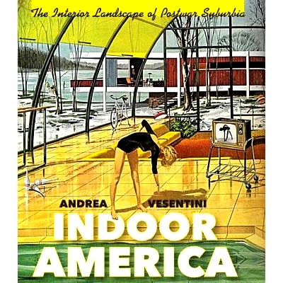 预订 Indoor America: The Interior Landscape of Postwar Suburbia 室内美国：战后郊区的室内景观: 9780813941585