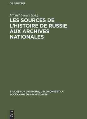 【预订】Les sources de l’histoire de Russie aux Archives Nationales 9783111271859
