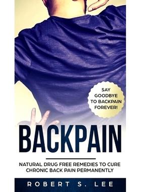 预订 Back Pain: Natural Drug Free Remedies to Cure Chronic Back Pain Permanently