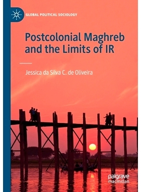 预订 Postcolonial Maghreb and the Limits of IR 后殖民时期马格里布与国际关系的局限性: 9783030199876