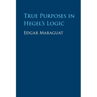 预订 True Purposes in Hegel’s Logic 黑格尔逻辑学的真正目的: 9781009304962