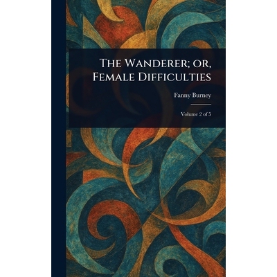 预订 The Wanderer; or, Female Difficulties 9781023243414