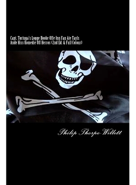 预订 Capt. Tortuga’s Logge Booke Offe Inn Fan Ate Tayls Ande Hiss Komedie Off Herros: (2nd Ed. & Full Colour): 97819761