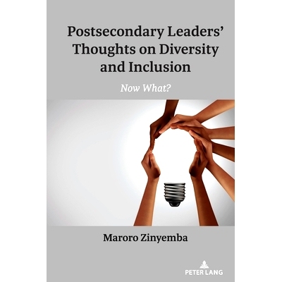 预订 Postsecondary Leaders’ Thoughts on Diversity and Inclusion: Now What?: 9781433196911