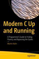 【预订】Modern C Up and Running: A Programmer’s Guide to Finding Fluency a 9781484286753