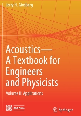 【预订】Acoustics-A Textbook for Engineers and Physicists: Volume II: Applications