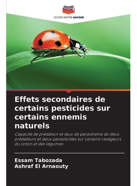 预订 Effets secondaires de certains pesticides sur certains ennemis naturels: Capacité de prédation et taux de parasit