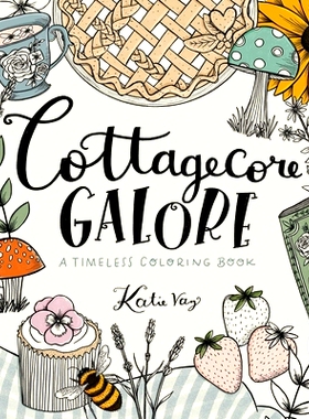 预订 Cottagecore Galore: A Timeless Coloring Book: 9781524871642