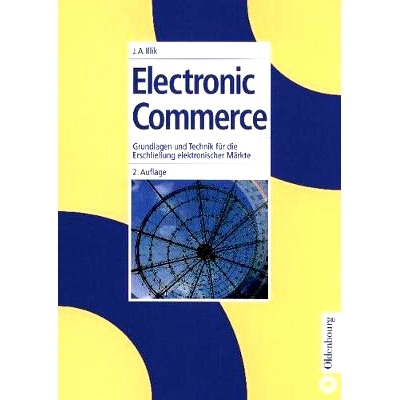 预订 Electronic Commerce: Grundlagen und Technik für die Erschließung elektronischer Märkte: 9783486254792
