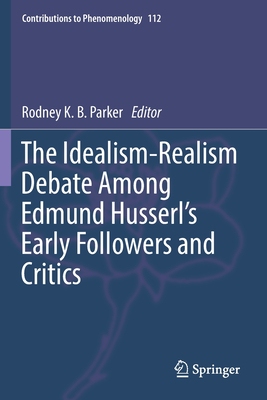 【预订】The Idealism-Realism Debate Among Edmund Husserl’s Early Followers 9783030621612