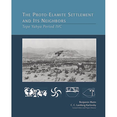 预订 The Proto-Elamite Settlement and Its Neighbors: Tepe Yaya Period IVC 原始埃兰人定居点与邻国：特伯·亚雅的IVC时期（