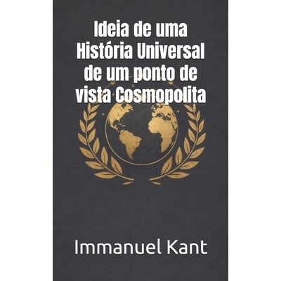 预订 Ideia de uma História Universal de um ponto de vista Cosmopolita 9798244345049