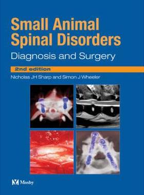 Small Animal Spinal Disorders: Diagnosis and Surgery小动物脊柱疾病：诊断和手术: 9780723432098