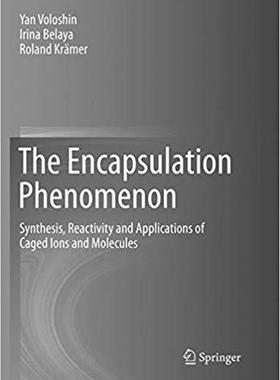 【预售】The Encapsulation Phenomenon: Synthesis, Reactivity and Applications of Caged Ions and Molecules