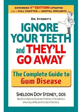 预订 Ignore Your Teeth and They’ll Go Away: The Complete Guide to Gum Disease: 9780996812108