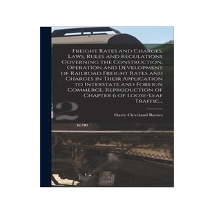 [预订]Freight Rates and Charges. Laws, Rules and Regulations Governing the Construction, Operation and Dev 9781013530357