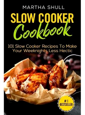 预订 Slow Cooker Cookbook: 101 Slow Cooker Recipes To Make Your Weeknights Less Hectic (Slow Cooker, Crock Pot, Slow Coo