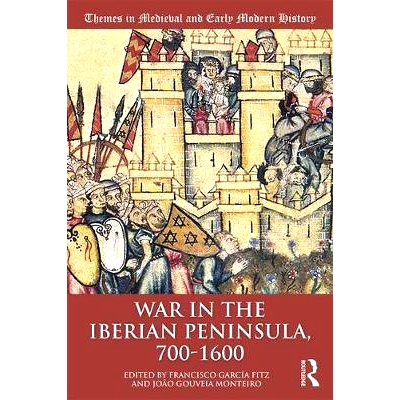 预订 War in the Iberian Peninsula, 700-1600 伊比利亚半岛战争 700-1600: 9780815399995
