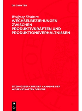 预订 Wechselbeziehungen Zwischen Produktivkräften Und Produktionsverhältnissen: 9783112774281