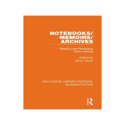 [预订]Notebooks/Memoirs/Archives: Reading and Rereading Doris Lessing 9780367347086