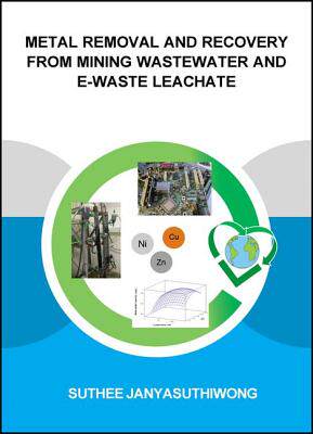 【预订】Metal Removal and Recovery from Mining Wastewater and E-waste Leachate