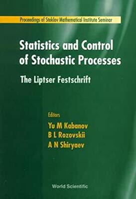 【预订】STATISTICS AND CONTROL OF STOCHASTIC PROCESSES: THE LIPTSER FESTSCHRIFT