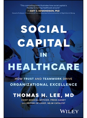 预订 Social Capital in Healthcare: How Trust and Teamwork Drive Organizational Excellence *保健的社会资本：信任与团队