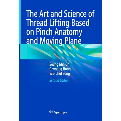 预订 The Art and Science of Thread Lifting Based on Pinch Anatomy and Moving Plane 基于夹持解剖与运动平面的提线艺术与科