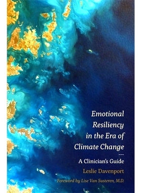 预订 Emotional Resiliency in the Era of Climate Change: A Clinician’s Guide: 9781785927195