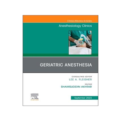 [预订]Geriatric Anesthesia, an Issue of Anesthesiology Clinics 9780443181795