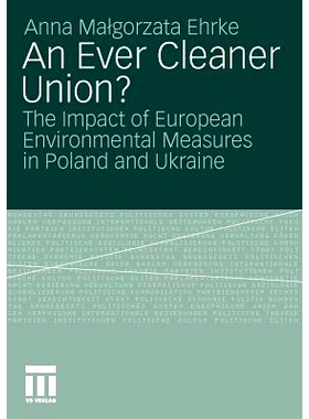 预订 An Ever Cleaner Union?: The Impact of European Environmental Measures in Poland and Ukraine: 9783531172217