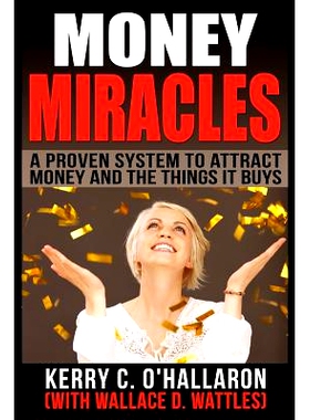 预订 Money Miracles: A Proven System to Attract Money and the Things it Buys: 9781499694994