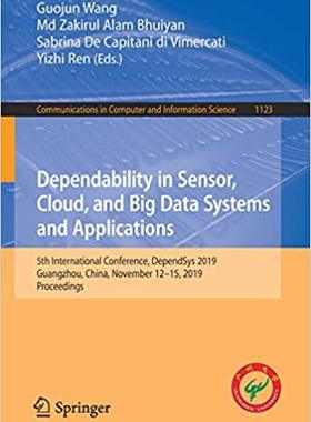 【预售】Dependability in Sensor, Cloud, and Big Data Systems and Applications: 5th International Conference, Depen...