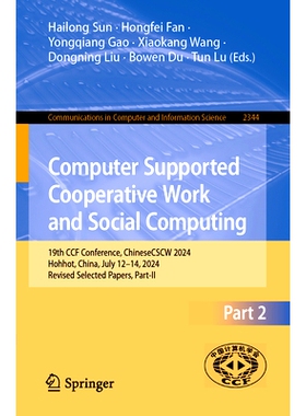 预订 Computer Supported Cooperative Work and Social Computing: 19th CCF Conference, ChineseCSCW 2024, Hohhot, China, Jul