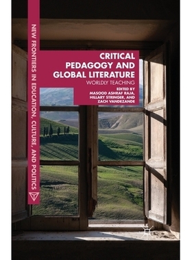 预订 Critical Pedagogy and Global Literature: Worldly Teaching: 9781349457465