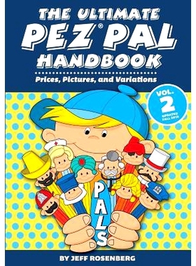 预订 The Ultimate Pez Pal Handbook: Updated fall 2018 Prices, Pictures, and Variations: 9781986851008