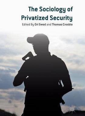 【预订】The Sociology of Privatized Security