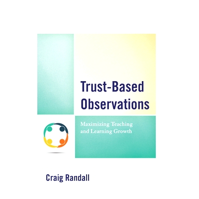 预订 Trust-Based Observations: Maximizing Teaching and Learning Growth 基于信任的观察：*限度地提高教与学的增长: 97814758