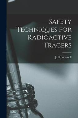 [预订]Safety Techniques for Radioactive Tracers 9781013620096