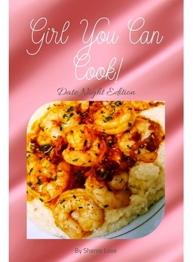 预订 Girl You Can Cook!: Date Night Edition: 9781086657210