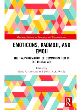 预订 Emoticons, Kaomoji, and Emoji: The Transformation of Communication in the Digital Age 表情符号、颜文字与绘文字：数