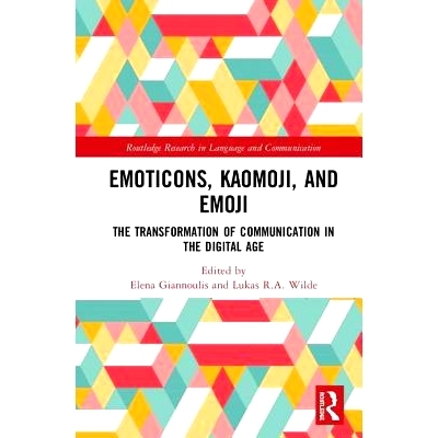 预订 Emoticons, Kaomoji, and Emoji: The Transformation of Communication in the Digital Age 表情符号、颜文字与绘文字：数